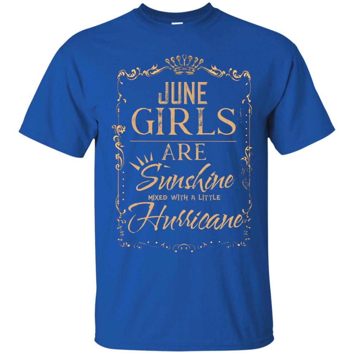 June Girls Are Sunshine Mixed With A Little Hurricane Shirts T-shirt