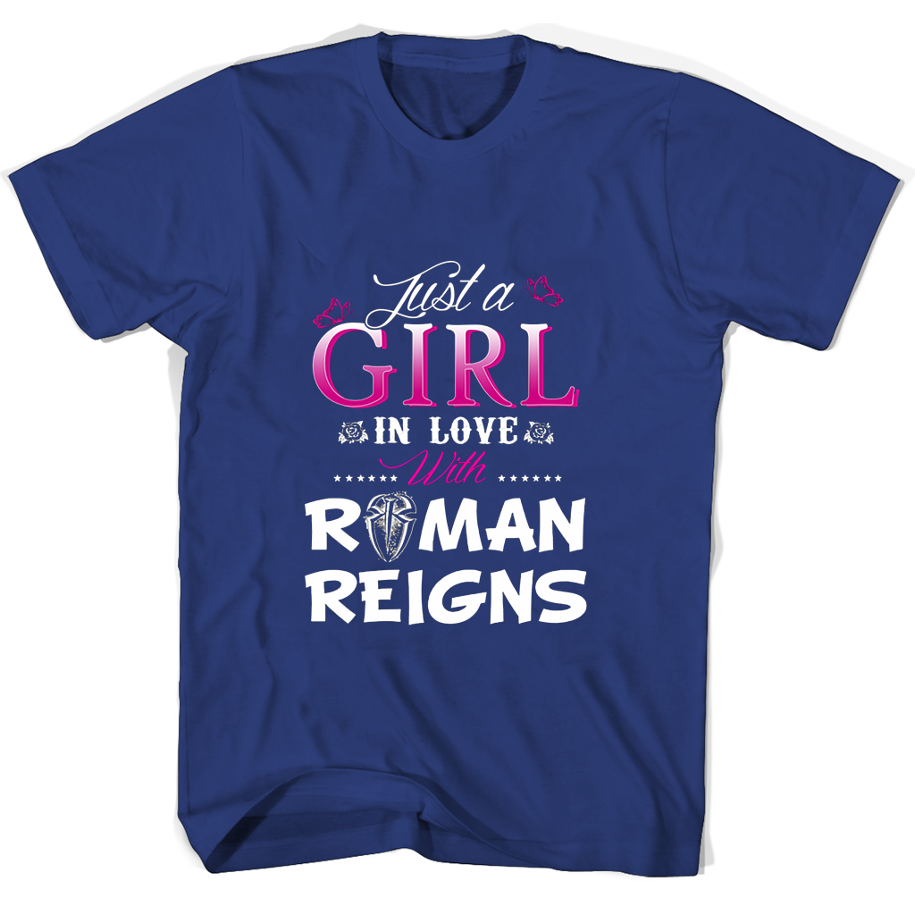 Just A Girl In Love With Roman Reigns T Shirts Just A Girl In Love With Roman Reigns T Shirts
