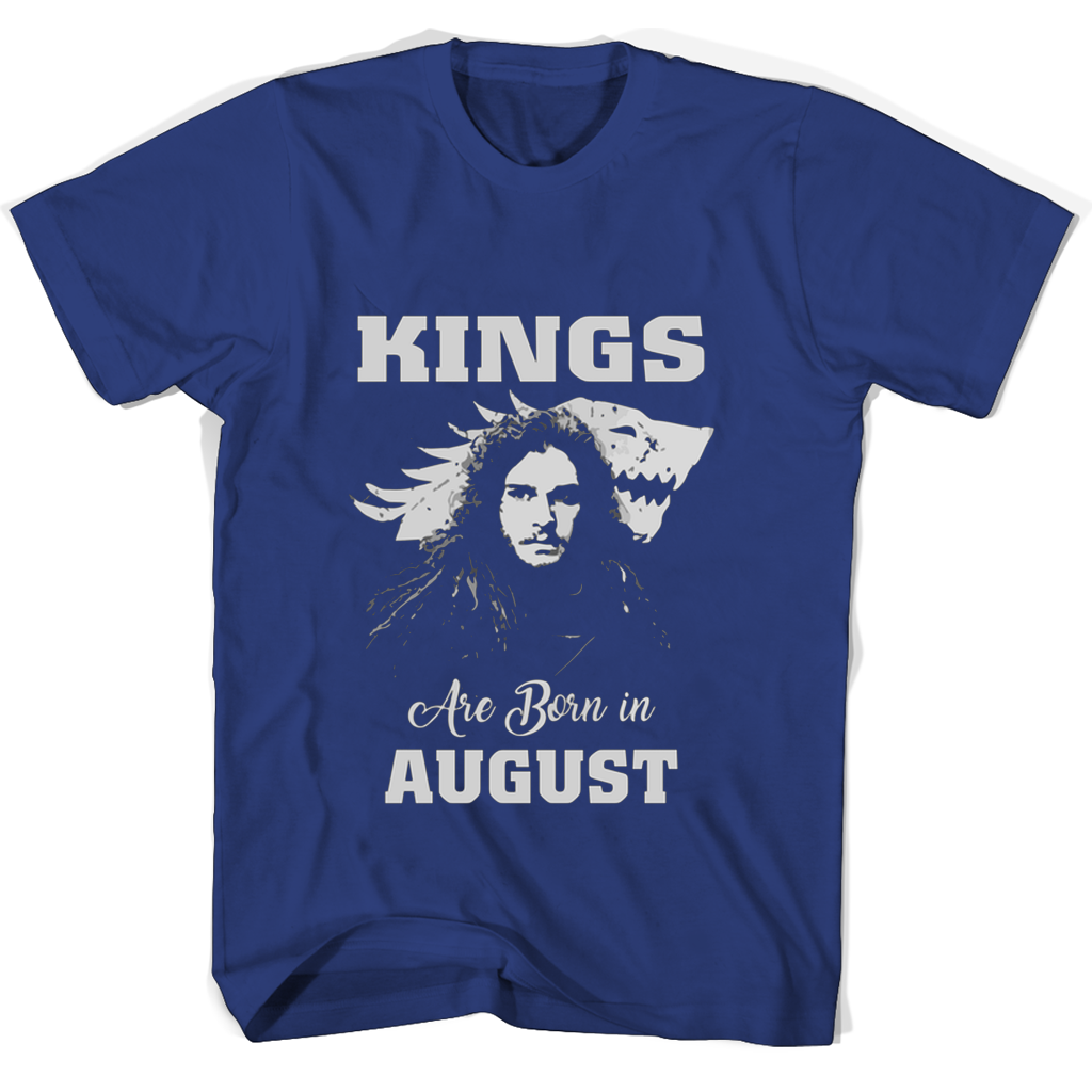 Kings Are Born In August Jon Snow T Shirts Kings Are Born In August Jon Snow T Shirts
