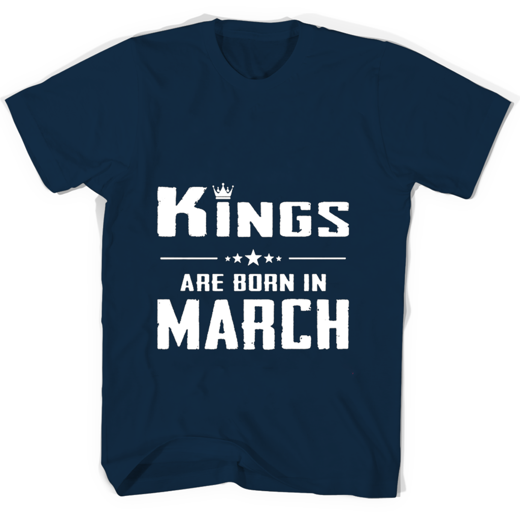 Kings Are Born In March T Shirts Kings Are Born In March T Shirts