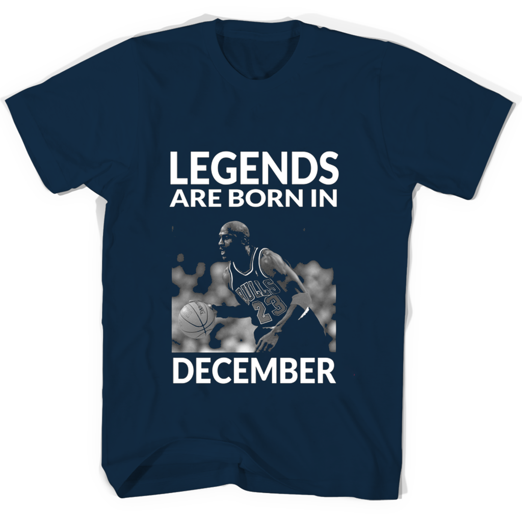Legends Are Born In December Michael Jordan T Shirts