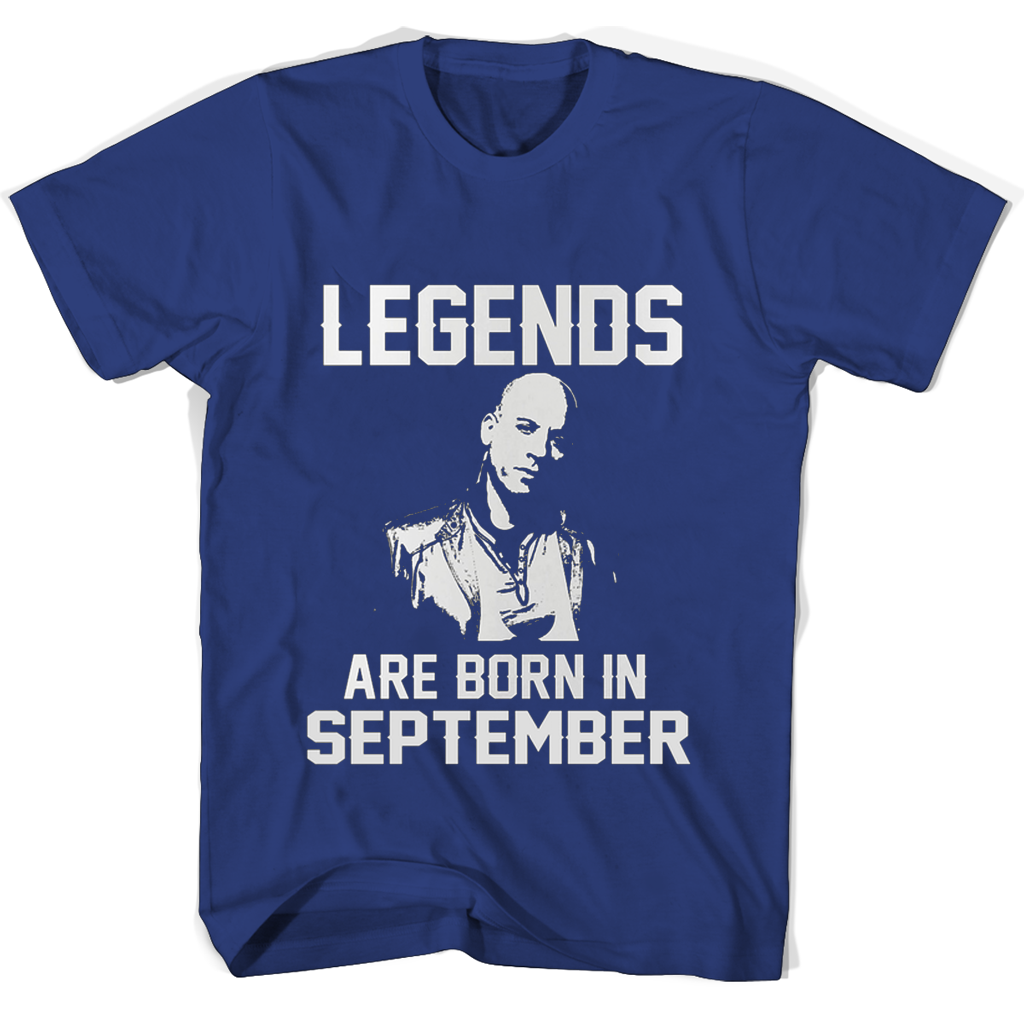 Legends Are Born In September Vin Diesel T Shirts