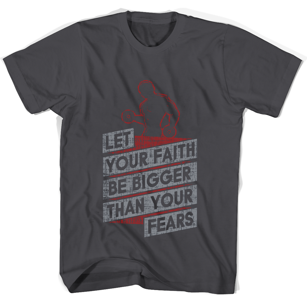 Let Your Faith Be Bigger Than Your Fears T Shirts Let Your Faith Be Bigger Than Your Fears T Shirts