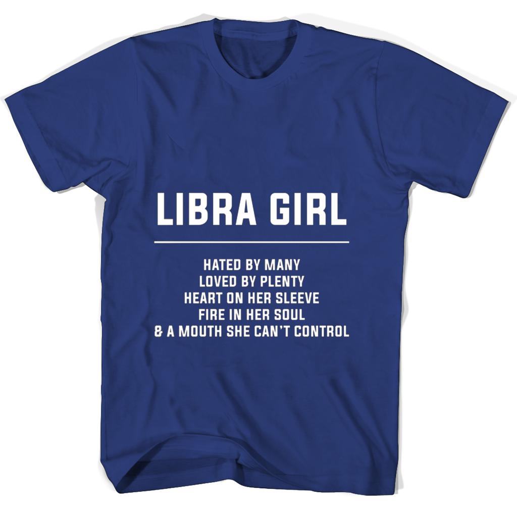 Libra Girl Hated By Many Loved By Plenty Heart On Her Sleeve Fire In Her Soul A Mouth She Cant Control T Shirts Libra Girl Hated By Many Loved By Plenty Heart On Her Sleeve Fire In Her Soul A Mouth She Cant Control T Shirts