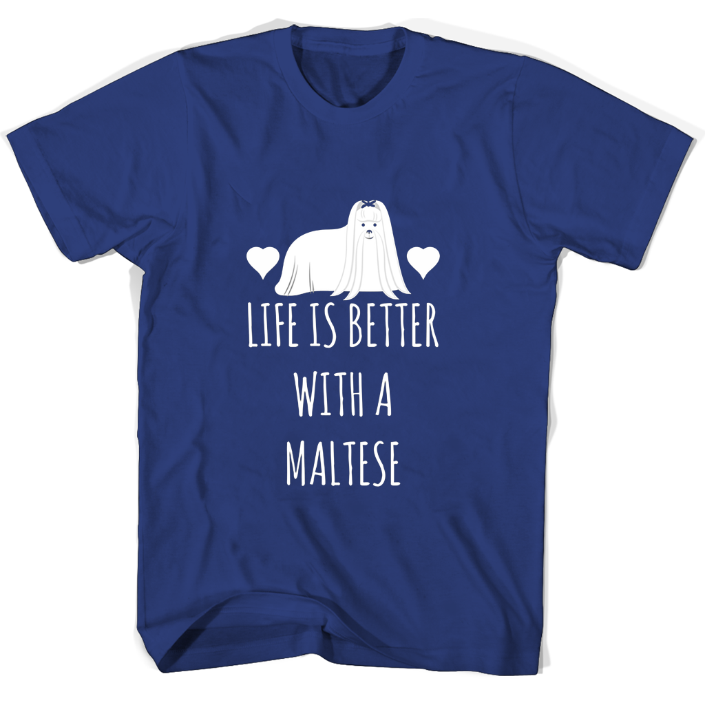 Life Is Better With A Maltese T Shirts Life Is Better With A Maltese T Shirts