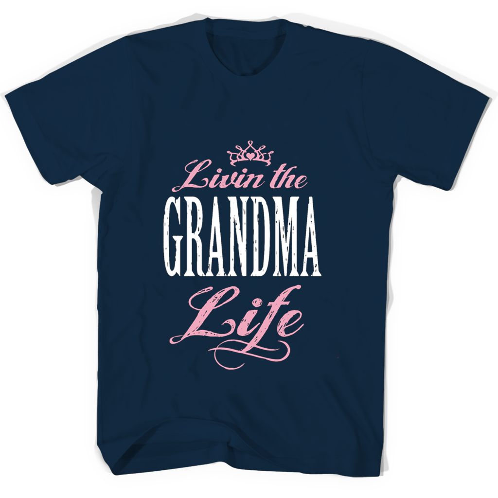 Livin The Grandma Life T Shirts Livin The Grandma Life T Shirts