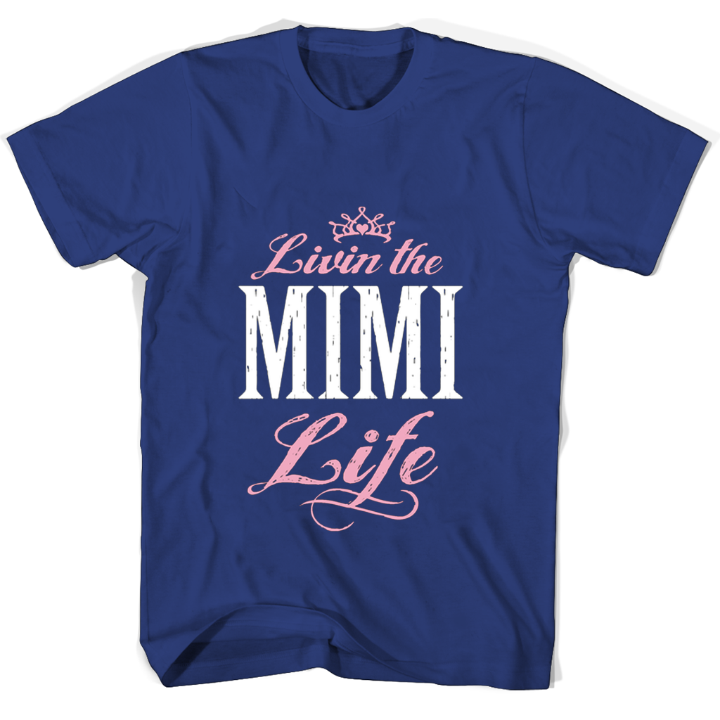 Livin The Mimi Life T Shirts Livin The Mimi Life T Shirts