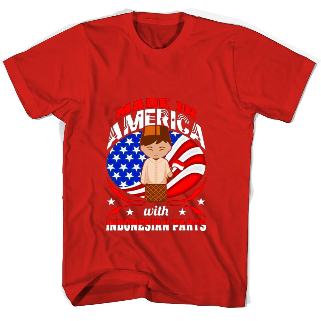 Made In America With Indonesian Parts T Shirts