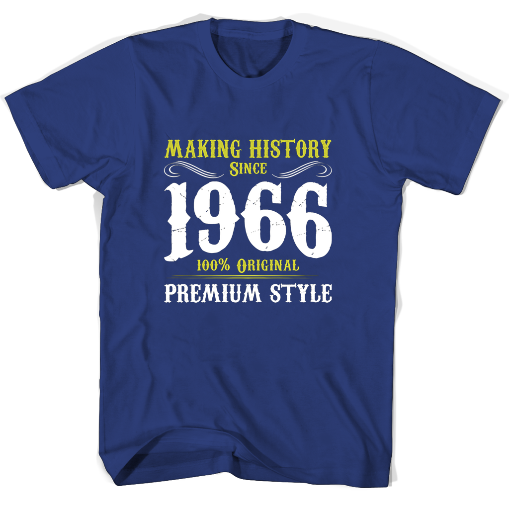 Making History Since 1966 100 Original Premium Style T Shirts Making History Since 1966 100 Original Premium Style T Shirts