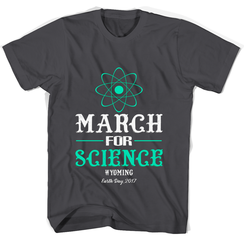 March For Science Wyoming Earth Day 2017 T Shirts