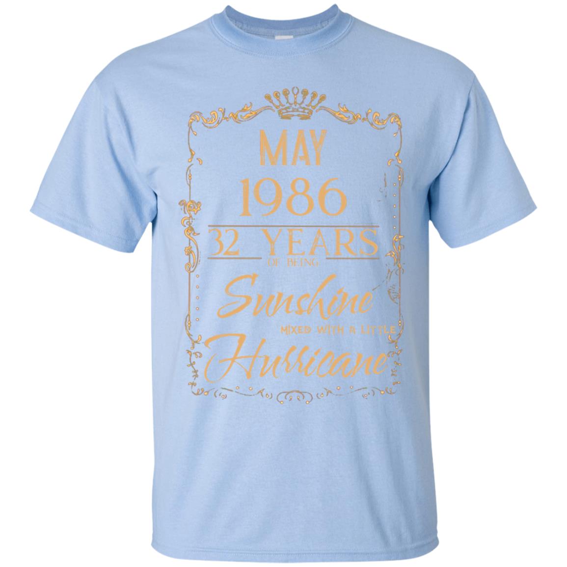 May 1986 32 Years Of Being Sunshine Mixed With A Little Hurricane Shirts