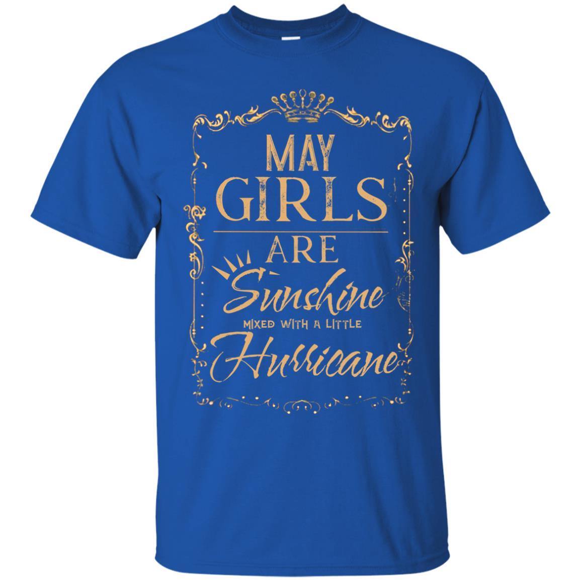 May Girls Are Sunshine Mixed With A Little Hurricane Shirts T-shirt May Girls Are Sunshine Mixed With A Little Hurricane Shirts T-shirt