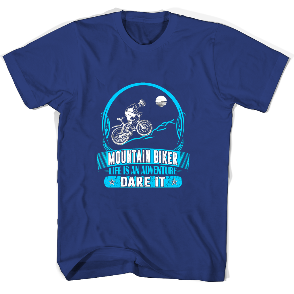 Mountain Biker Life Is An Adventure Dare It T Shirts