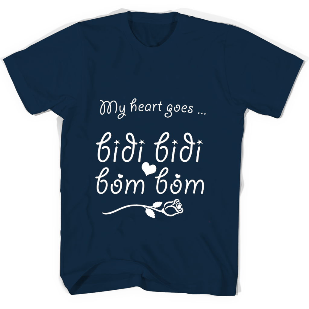 My Heart Goes Bidi Bidi Bom Bom T Shirts My Heart Goes Bidi Bidi Bom Bom T Shirts