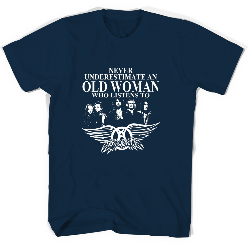 Never Underestimate An Old Woman Who Listens To Aerosmith T Shirts Never Underestimate An Old Woman Who Listens To Aerosmith T Shirts