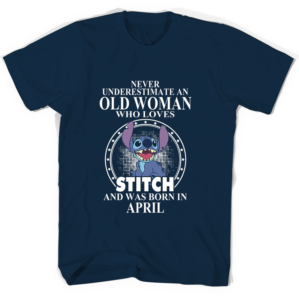 “Old Woman Born in April Who Loves Stitch T-Shirts: Never Underestimate!” “Old Woman Born in April Who Loves Stitch T-Shirts: Never Underestimate!”