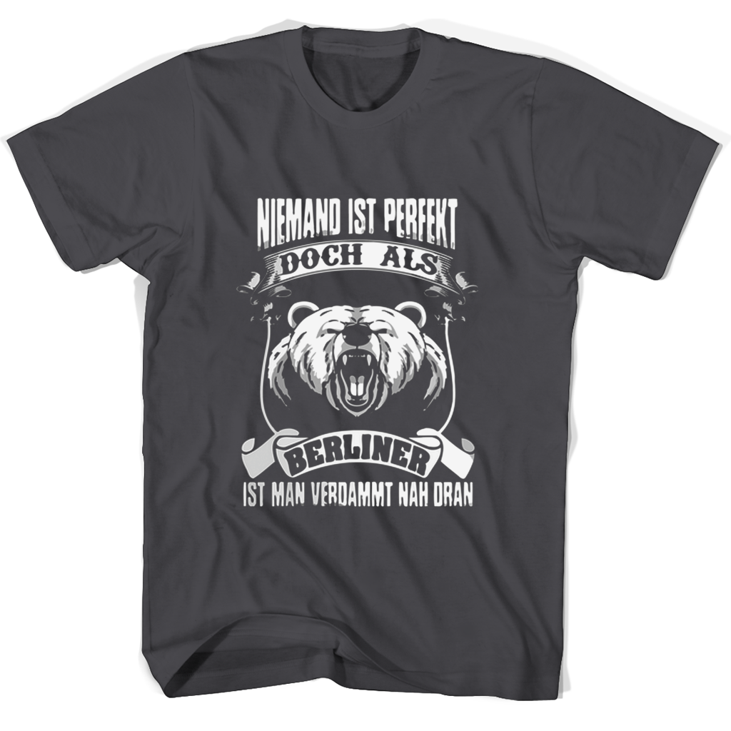 Niemand Ist Perfekt Doch Als Berliner Ist Man Verdammt Nah Dran T Shirts Niemand Ist Perfekt Doch Als Berliner Ist Man Verdammt Nah Dran T Shirts