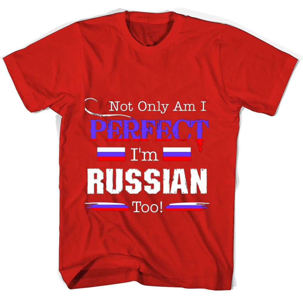 Not Only Am I Perfect Im Russian Too T Shirts Not Only Am I Perfect Im Russian Too T Shirts