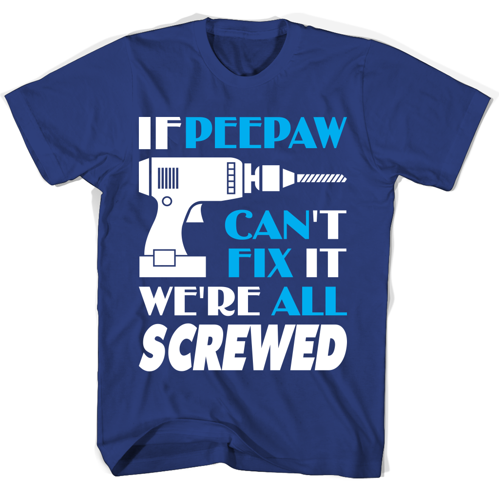 Peepaw Best Gift For Dad Father Grandpa T Shirts
