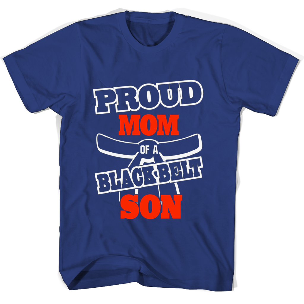 Proud Mom Of A Blackbelt Son 1 T Shirts Proud Mom Of A Blackbelt Son 1 T Shirts