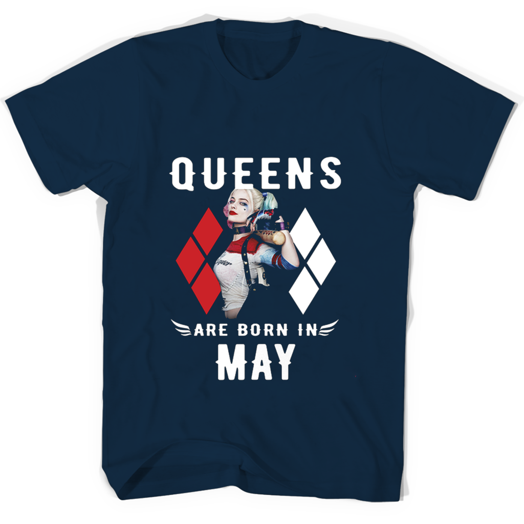 Queens Are Born In May Harley Quinn T Shirts