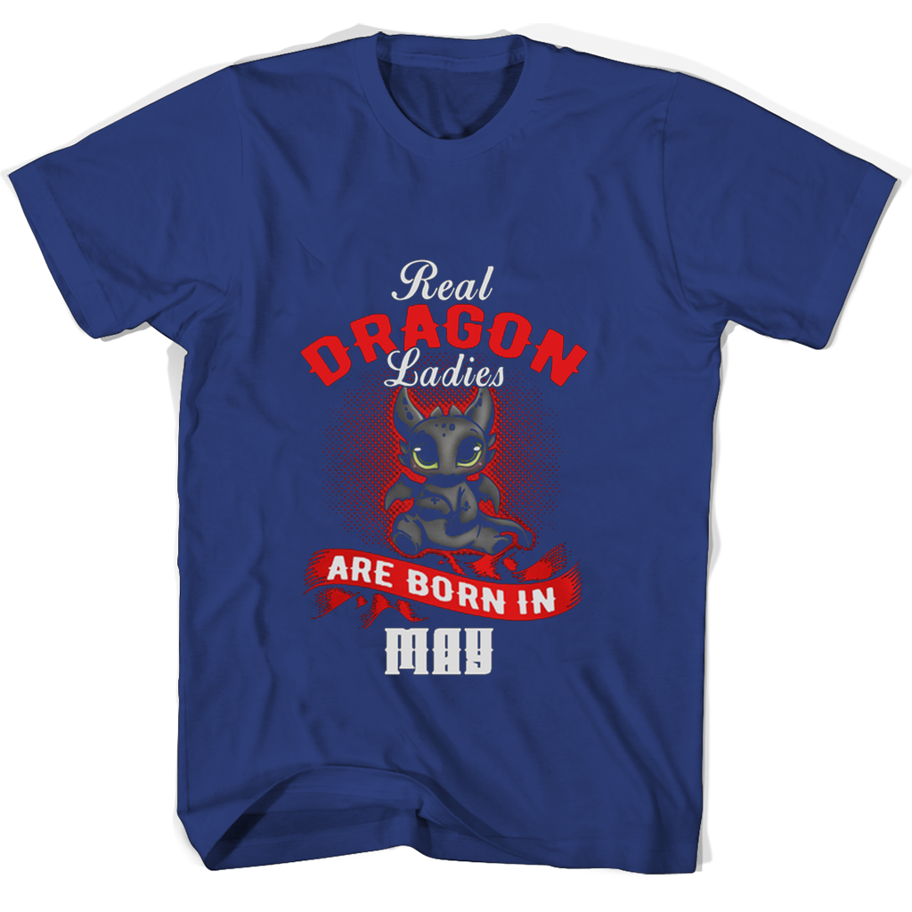 Real Dragon Ladies Are Born In May T Shirts