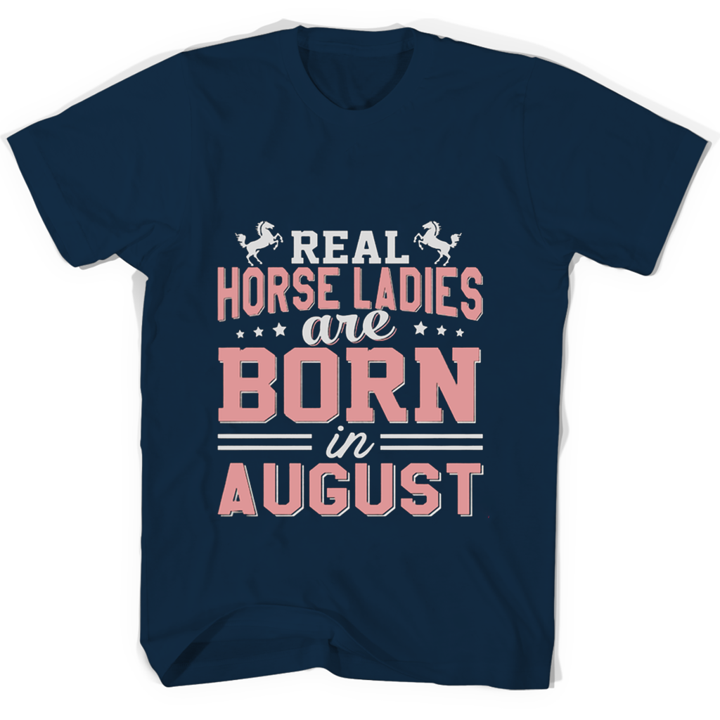 Real Horse Ladies Are Born In August T Shirts Real Horse Ladies Are Born In August T Shirts