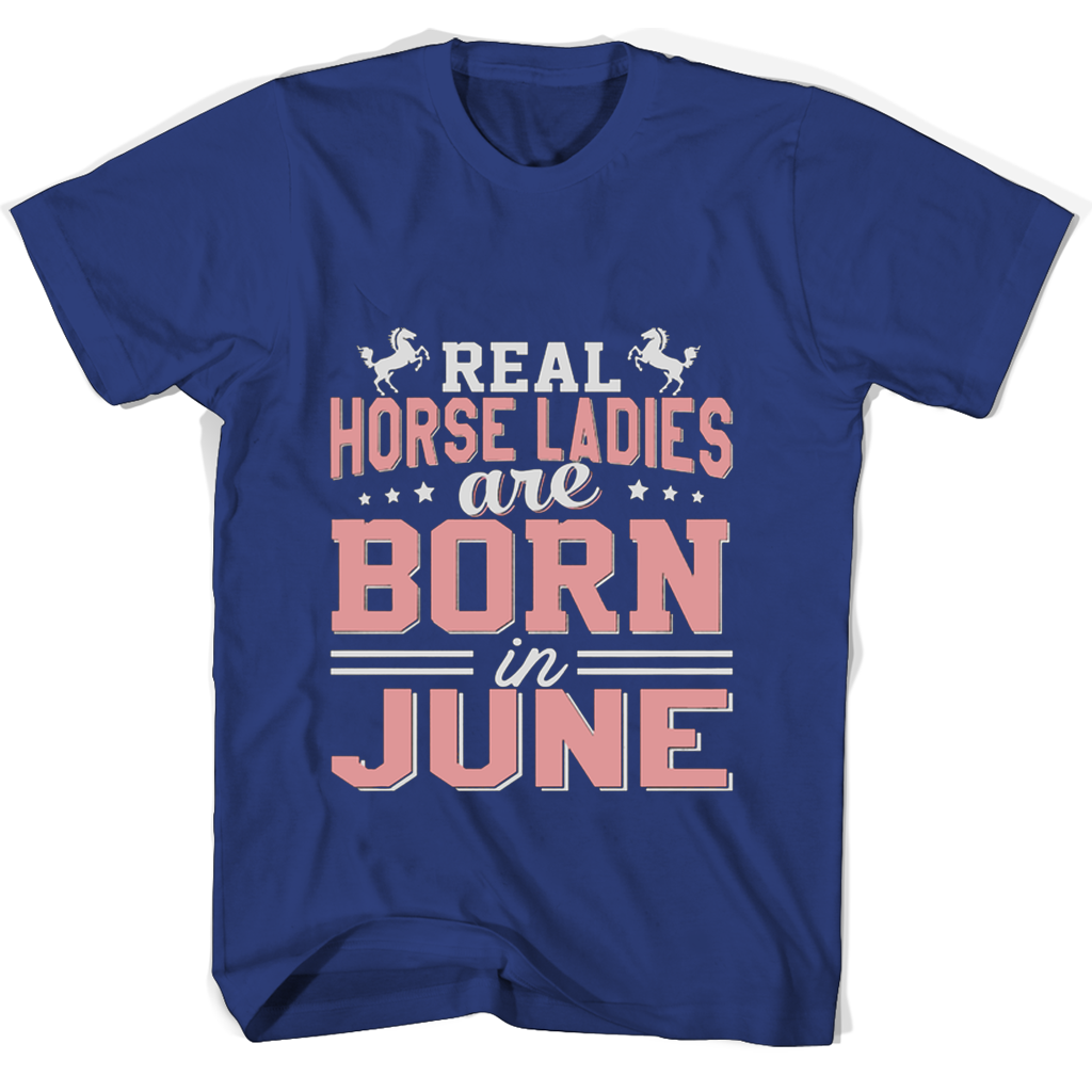 Real Horse Ladies Are Born In June T Shirts Real Horse Ladies Are Born In June T Shirts