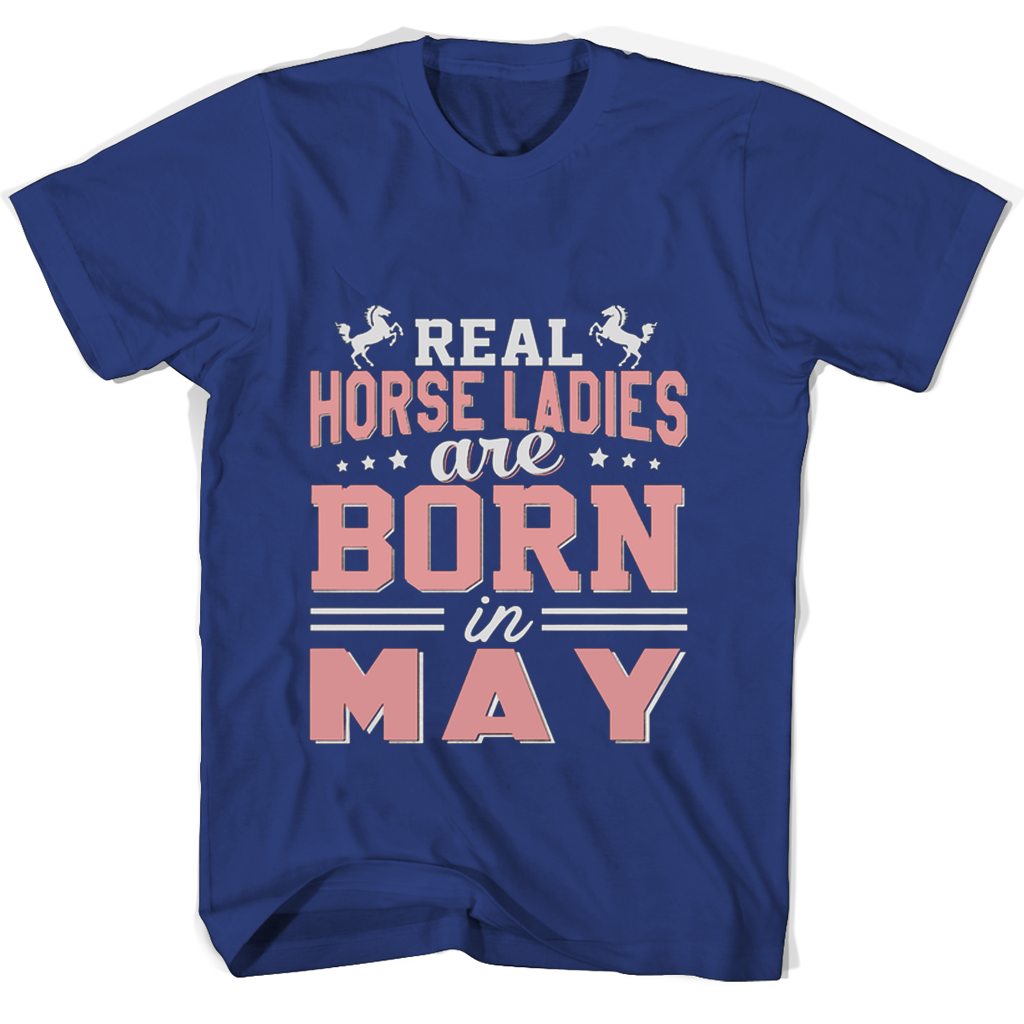 Real Horse Ladies Are Born In May T Shirts