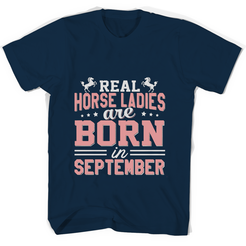Real Horse Ladies Are Born In September T Shirts Real Horse Ladies Are Born In September T Shirts