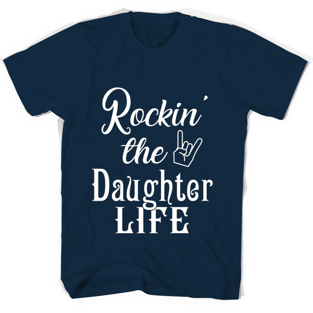 Rockin The Daughter Life T Shirts