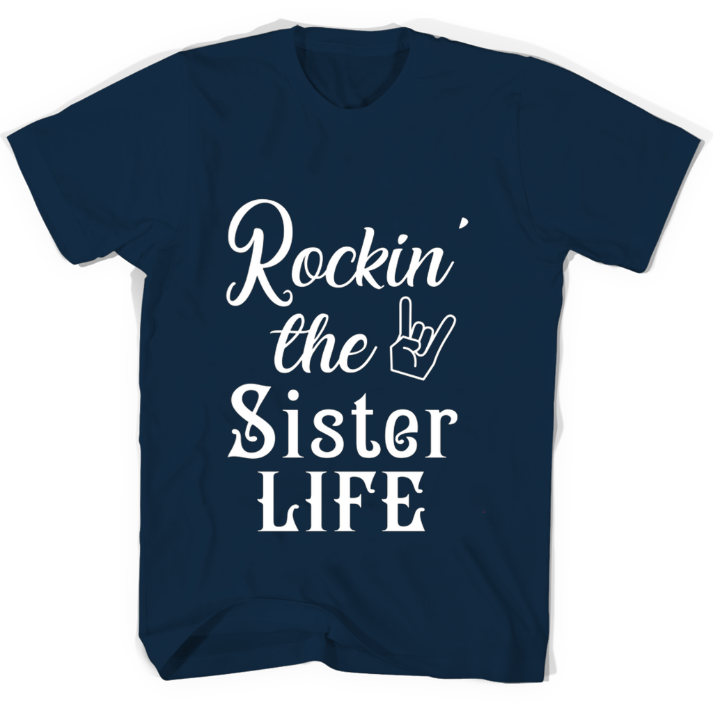 Rockin The Sister Life T Shirts Rockin The Sister Life T Shirts