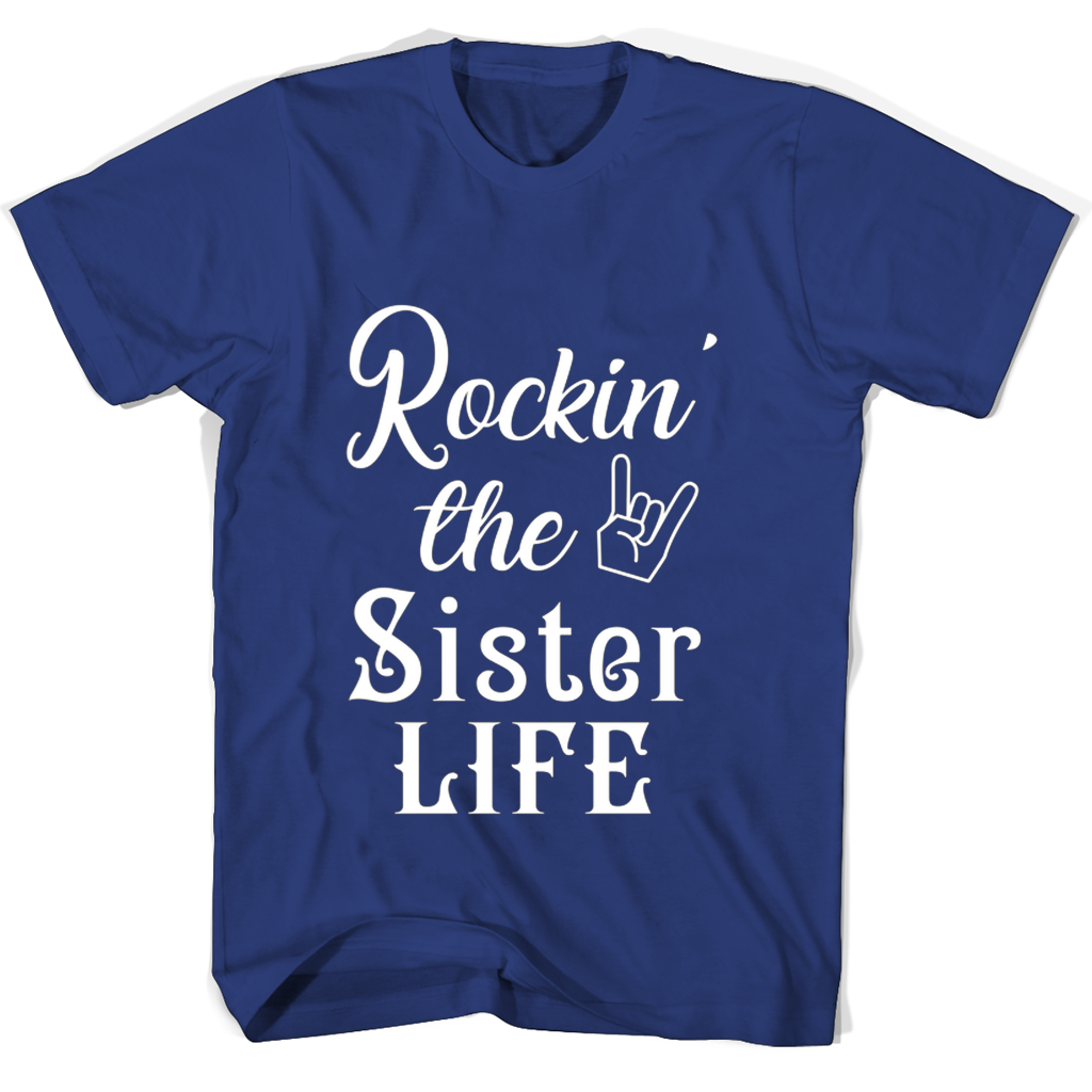 Rockin The Sister Life T Shirts Rockin The Sister Life T Shirts