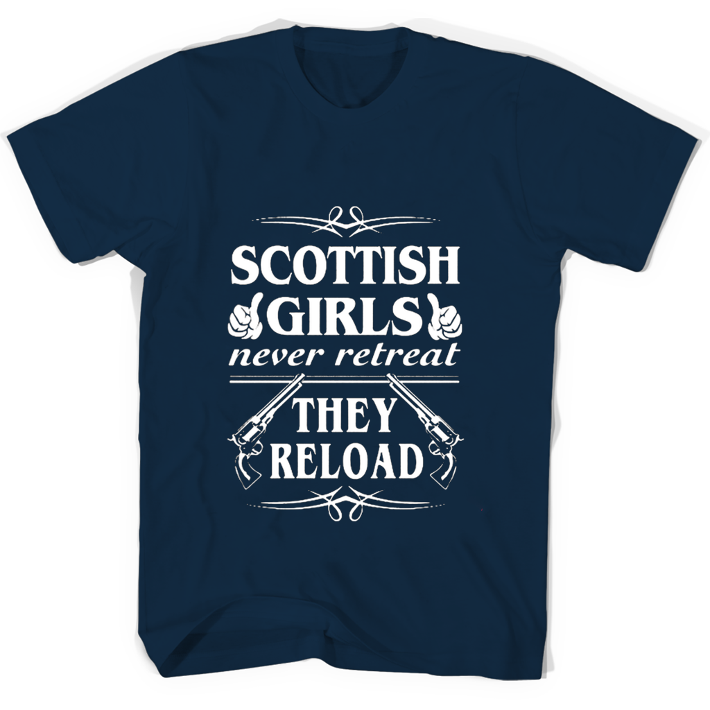 Scottish Girls Never Retreat They Reload T Shirts Scottish Girls Never Retreat They Reload T Shirts