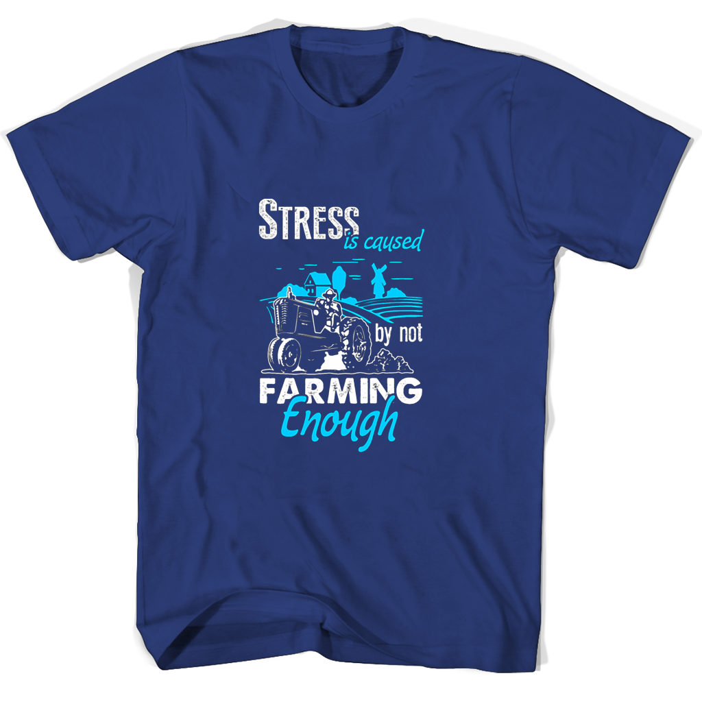 Stress Relief T-Shirts: Farm More, Worry Less Stress Relief T-Shirts: Farm More, Worry Less