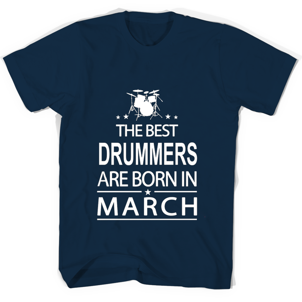 “March Born Drummers: The Best T-Shirt for Music Lovers”