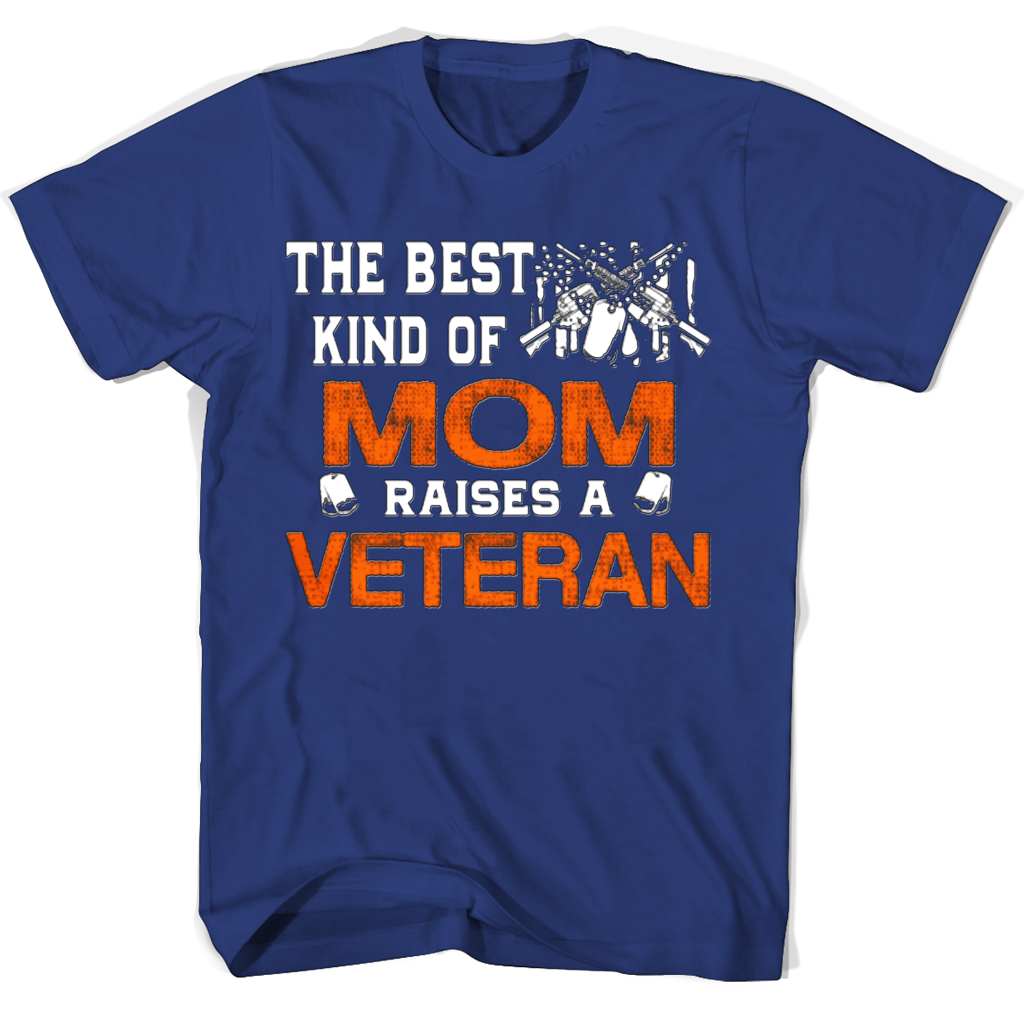 “Show Your Support: The Best Kind of Mom Raises a Veteran T-Shirt” “Show Your Support: The Best Kind of Mom Raises a Veteran T-Shirt”