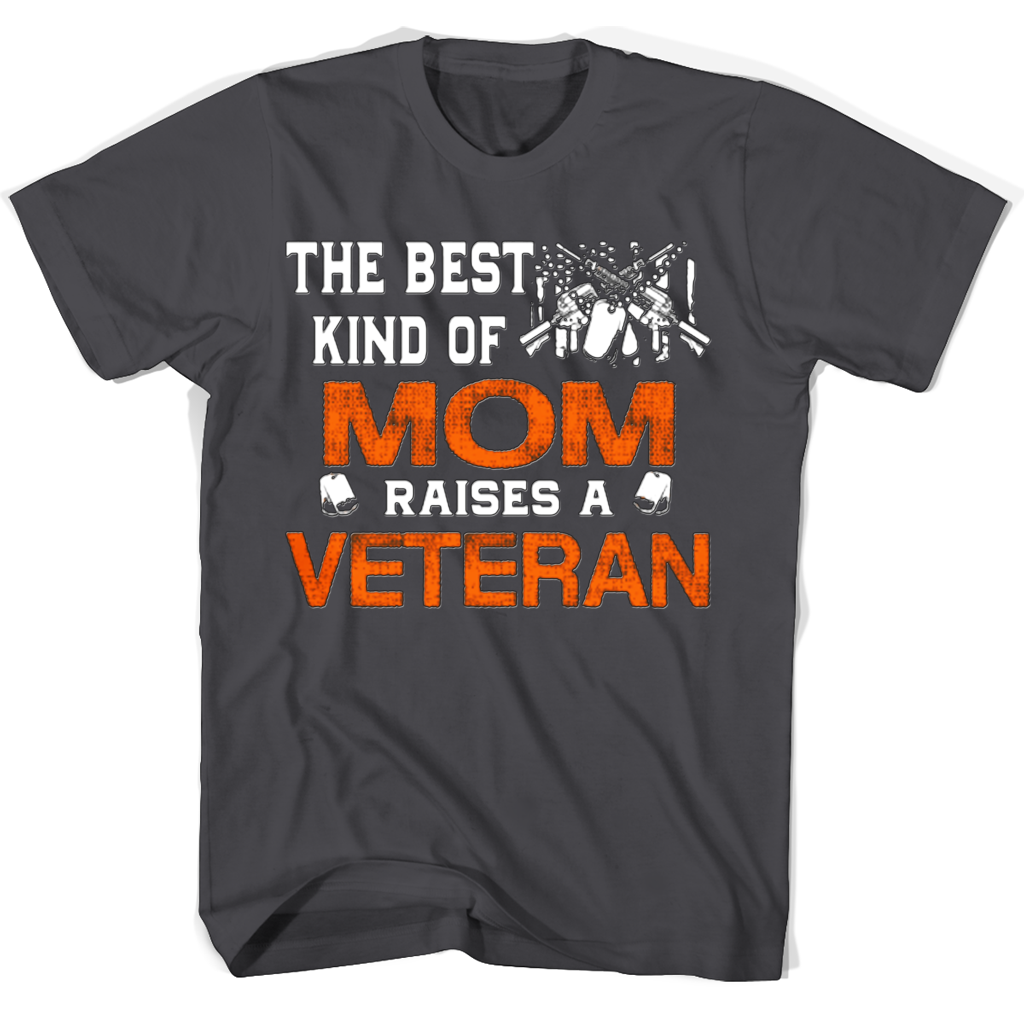 “Show Your Support: The Best Kind of Mom Raises a Veteran T-Shirt” “Show Your Support: The Best Kind of Mom Raises a Veteran T-Shirt”