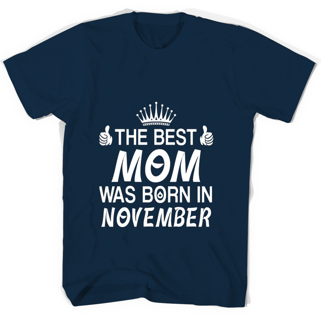 “November Born Moms Are the Best: Shop T-Shirts Now!” “November Born Moms Are the Best: Shop T-Shirts Now!”