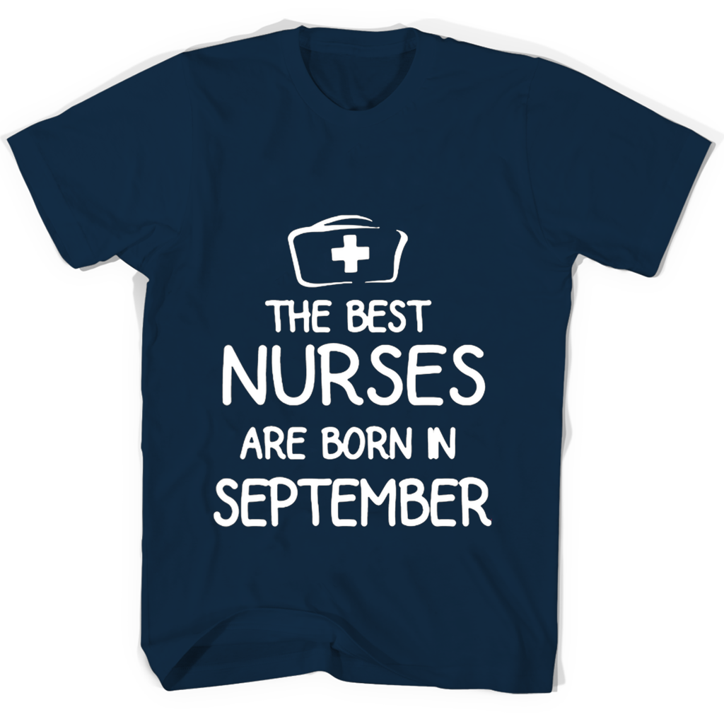 “September Born Nurses: Show Your Pride with The Best Nurses Are Born In September T Shirts” “September Born Nurses: Show Your Pride with The Best Nurses Are Born In September T Shirts”