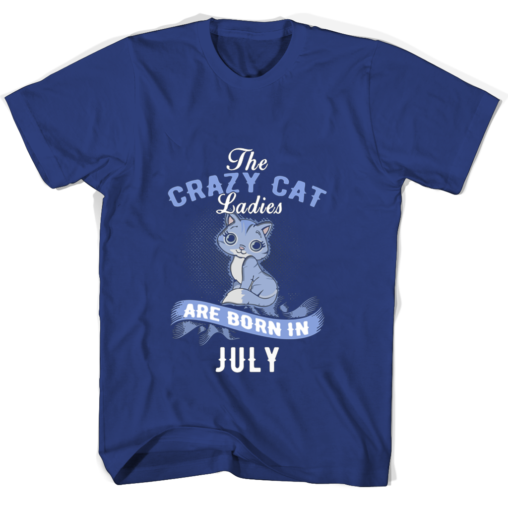 “July Born Crazy Cat Ladies T-Shirt – Perfect Gift for Cat Lovers!”