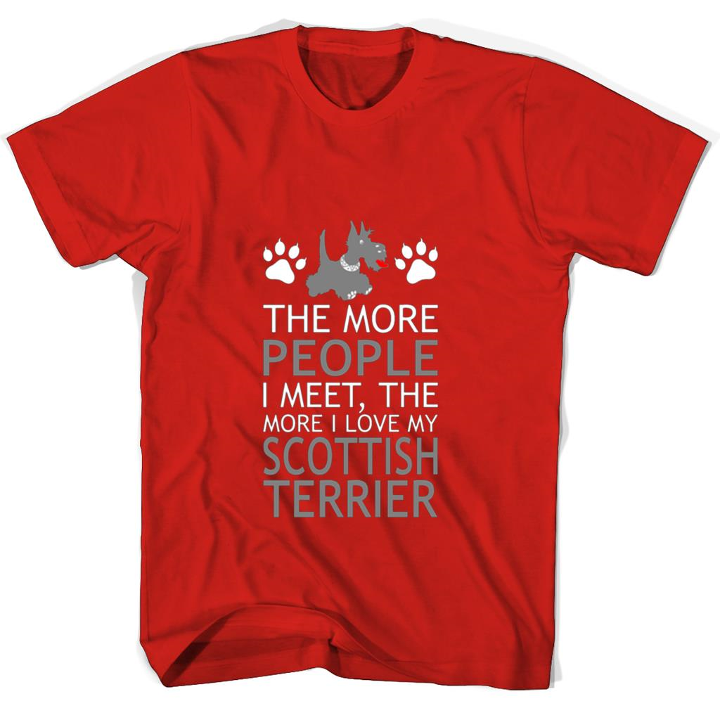 “Love Your Scottish Terrier? Get The More People I Meet T Shirt!” “Love Your Scottish Terrier? Get The More People I Meet T Shirt!”