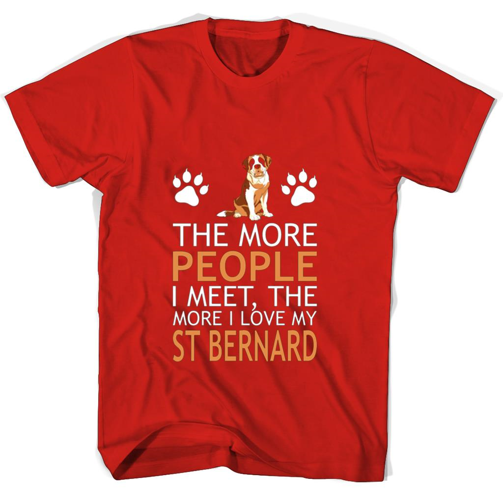 “Love My St Bernard? Get The More People I Meet T Shirt Now!” “Love My St Bernard? Get The More People I Meet T Shirt Now!”
