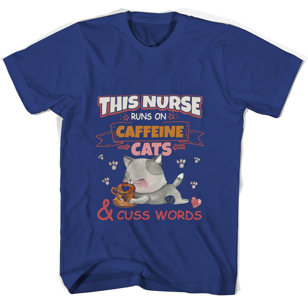 “Funny Nurse T-Shirt: Runs on Caffeine, Cats, and Cuss Words”