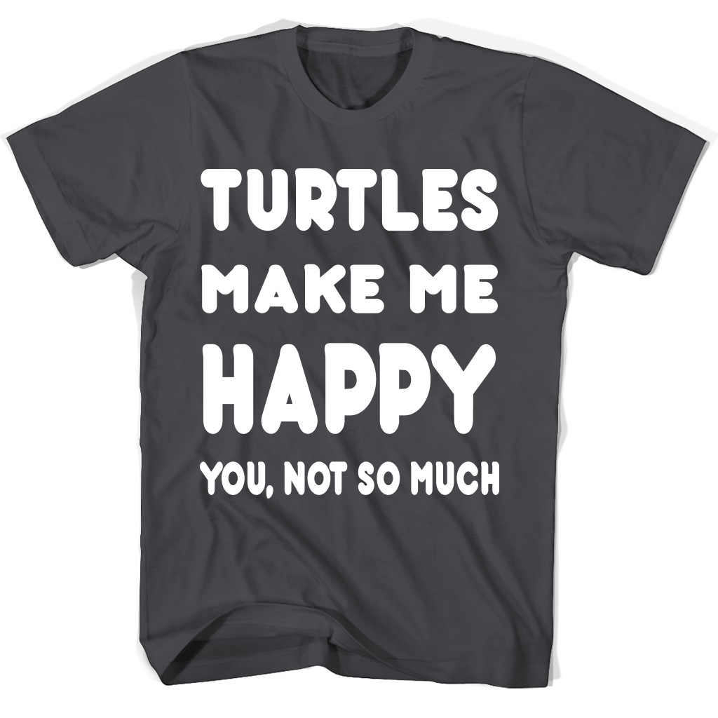 Funny Turtle T-Shirts – Make You Smile & Feel Happy Funny Turtle T-Shirts – Make You Smile & Feel Happy