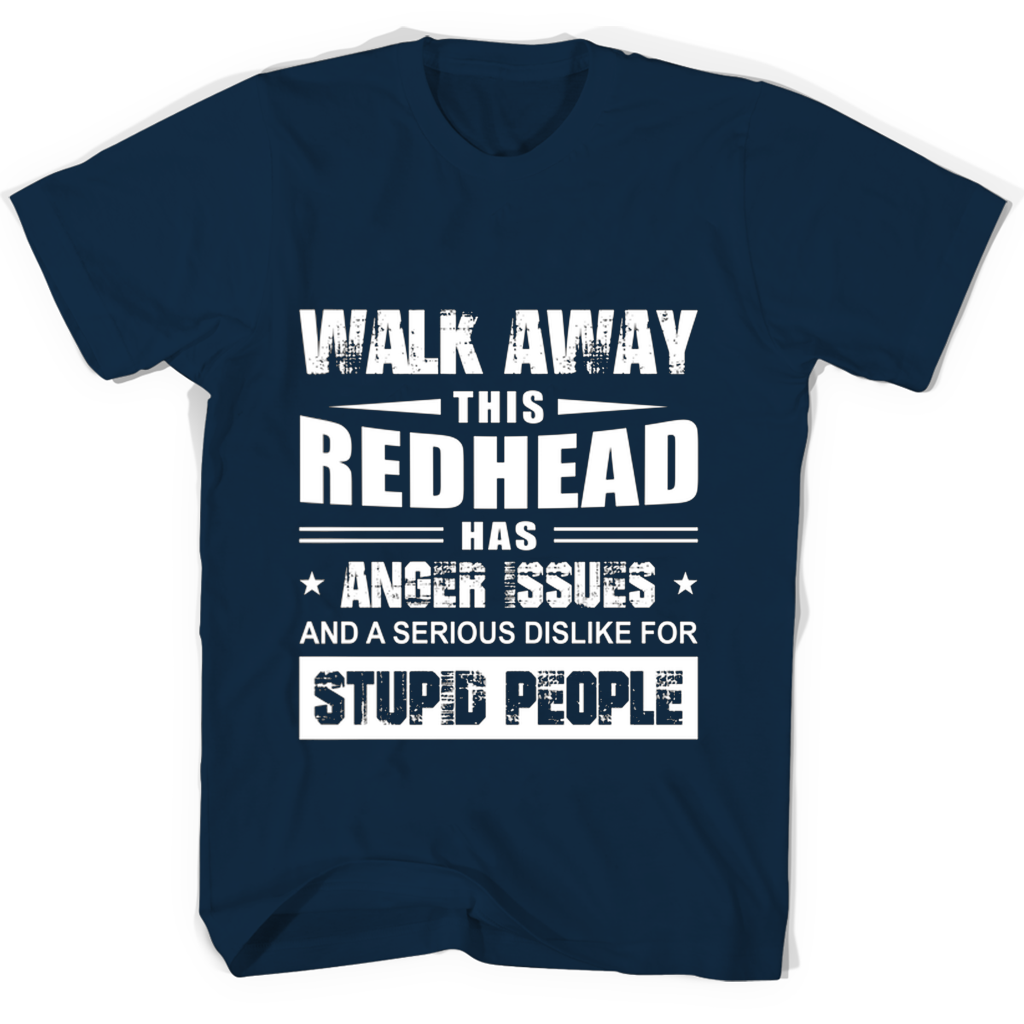 Funny Redhead T-Shirt: Show Your Anger & Dislike for Stupid People Funny Redhead T-Shirt: Show Your Anger & Dislike for Stupid People