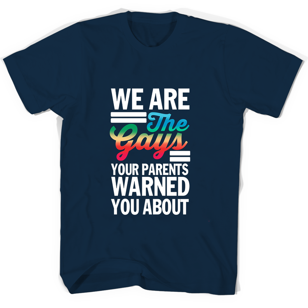 Funny We Are The Gays Tank T-Shirts – Parents’ Warning Come True! Funny We Are The Gays Tank T-Shirts – Parents’ Warning Come True!
