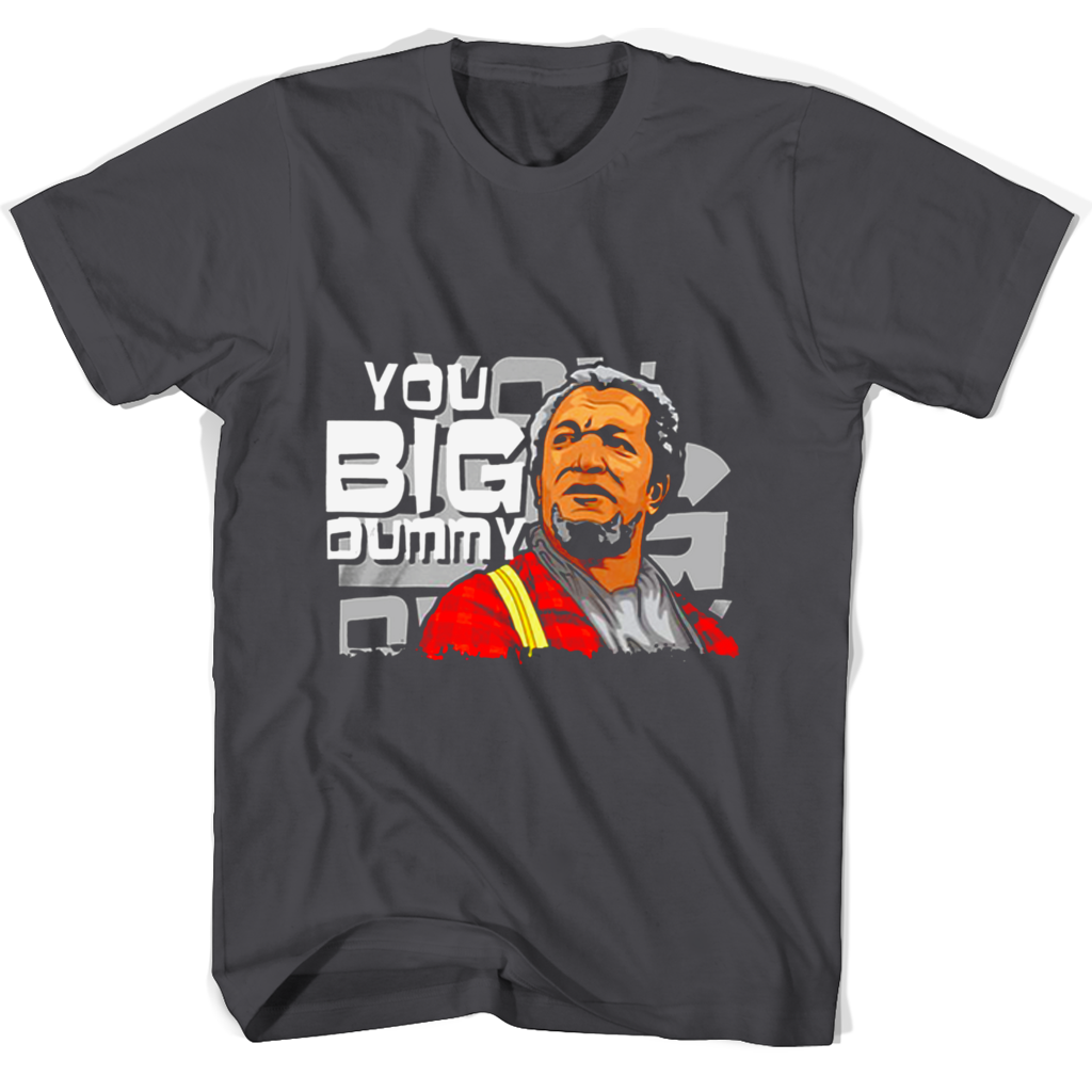 Funny “You Big Dummy” T-Shirts – Shop Now! Funny “You Big Dummy” T-Shirts – Shop Now!