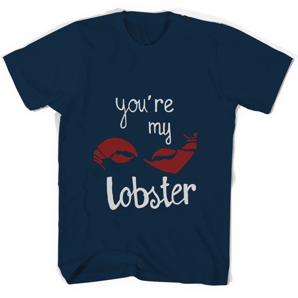 “You’re My Lobster” T-Shirts – Stylish & Comfortable Tees “You’re My Lobster” T-Shirts – Stylish & Comfortable Tees